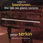 Peter Serkin - Last Six Piano Sonatas (CD)