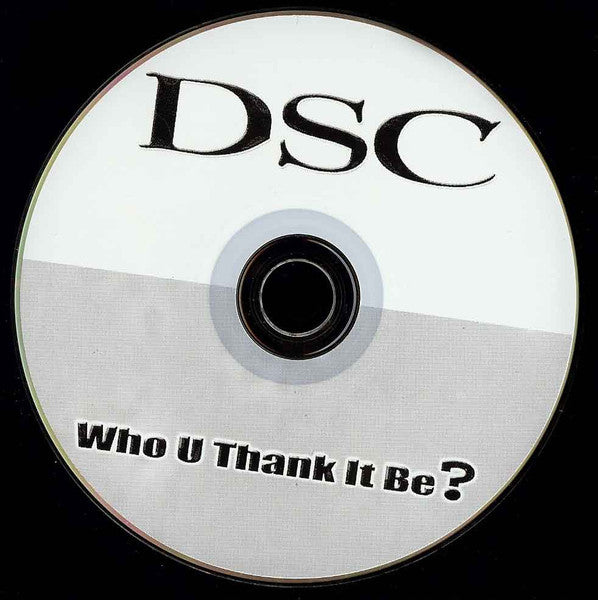 DSC (6) : Who U Thank It Be? (CD, Album)