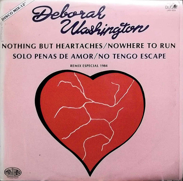 Deborah Washington : Nothing But Heartaches (Nowhere To Run) = Sólo Penas De Amor (No Tengo Escape) (12", Maxi)