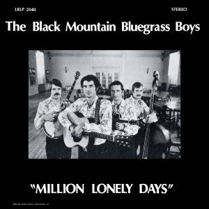 The Black Mountain Bluegrass Boys : MillionLonely Days (LP)
