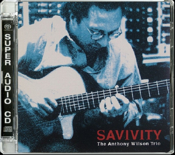 The Anthony Wilson Trio : Savivity (SACD, Hybrid)