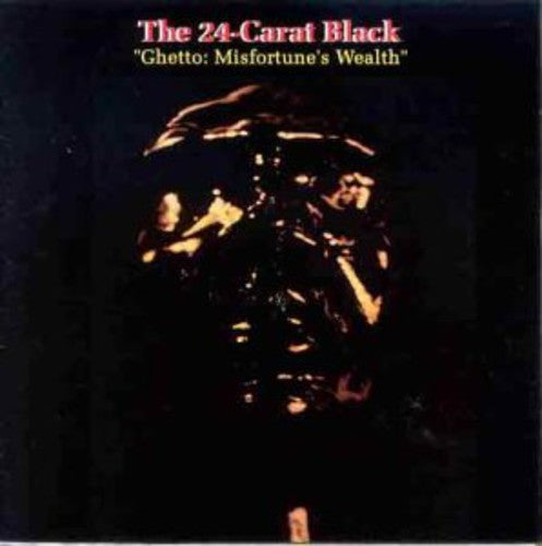 24-Carat Black - Ghetto: Misfortune's Wealth (Vinyl)