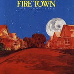Fire Town - The Good Life (CD)