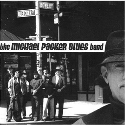 the album cover for MICHAEL PACKER BLUES BAND - Bleecker-Bowery