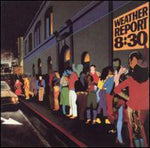 the album cover for Weather Report - 8:30 [Remastered]
