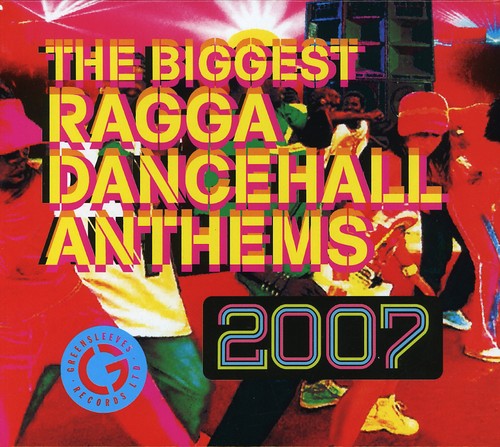 the album cover for Biggest Ragga Dancehall Anthems 2007 - Biggest Ragga Dancehall Anthems 2007