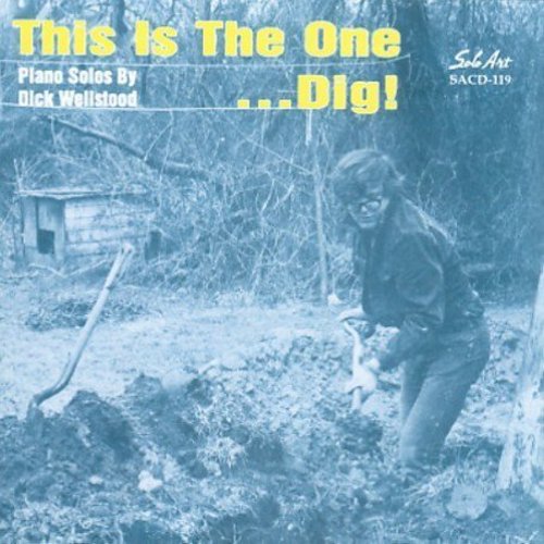 the album cover for Dick Wellstood - This Is the One Dig