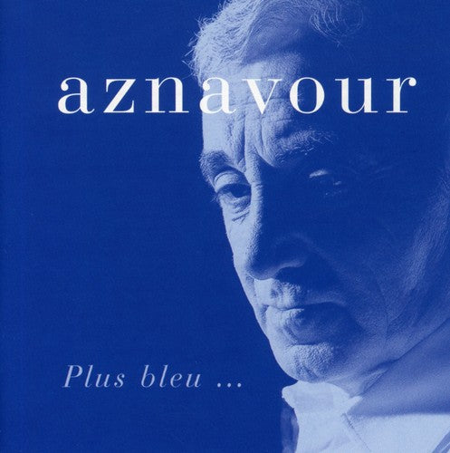 the album cover for Charles Aznavour - Plus Bleu [Import]