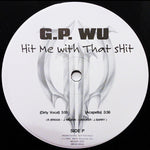G.P. Wu* : Hit Me With That Shit (12", Promo)