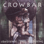 Crowbar (2) : Obedience Thru Suffering (CD, Album, RE)