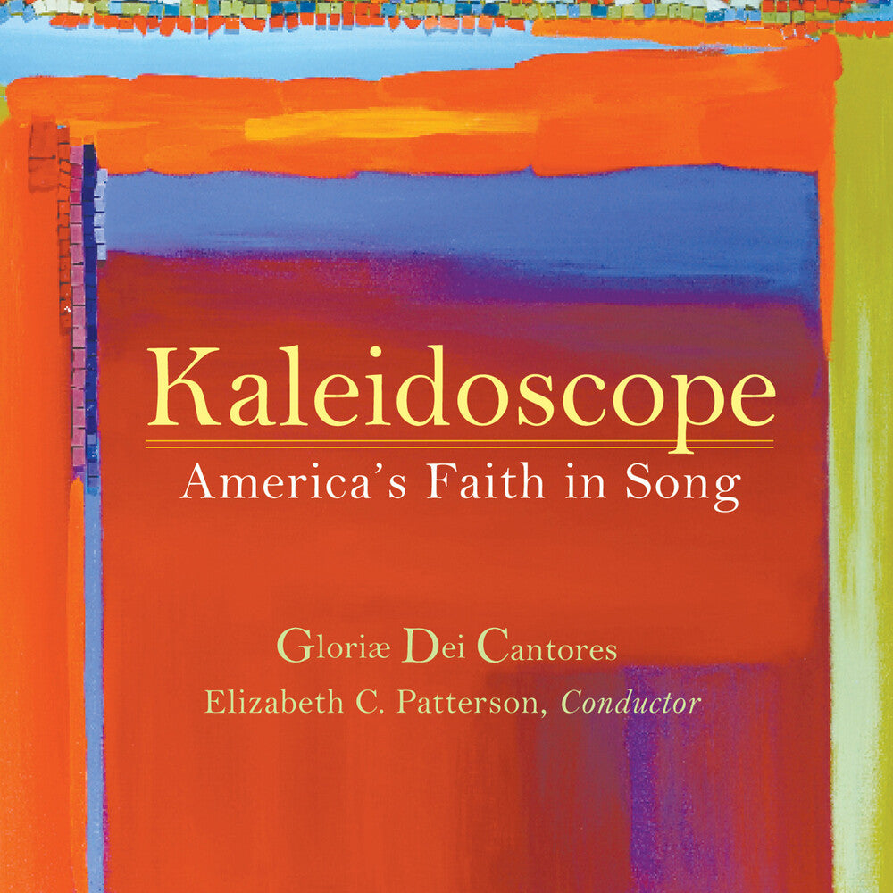 the album cover for Gloriae Dei Cantores - Kaleidoscope America's Faith In Song