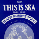 Longsy D's House Sound* : This Is Ska (12")