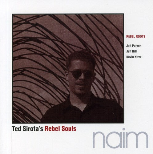 the album cover for Ted Sirota's Rebel Souls - Rebel Roots