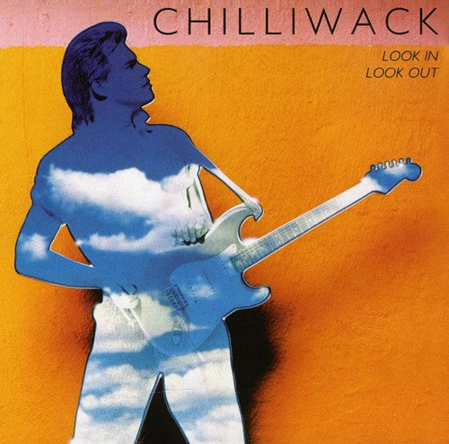 Chilliwack - Look in Look Out (CD)