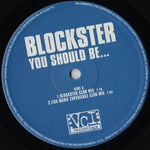 Blockster : You Should Be... (12")