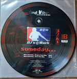 DJs @ Work : Someday... (12", Pic)