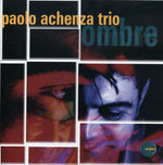 the album cover for Paolo Achenza Trio - Ombre [Import]