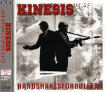 the album cover for Kinesis - Handshakes for Bullets [Japan Bonus Tracks]