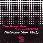 The Torres Bros. Featuring Veronica* : Release Your Body (12", Promo)