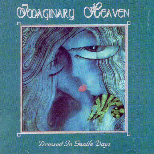 the album cover for Imaginary Heaven - Dressed in Gentle Days