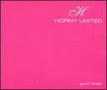 the album cover for Horny United - Good Times [Single]