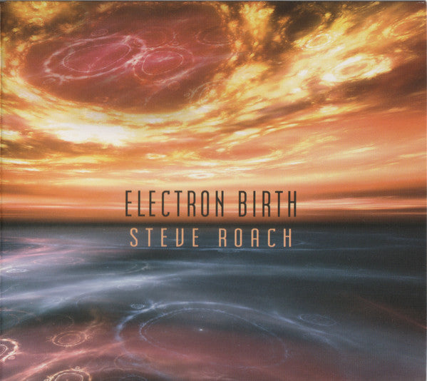 Steve Roach : Electron Birth (CD, Album)