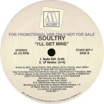 Soultry : I'll Get Mine (12", Promo)