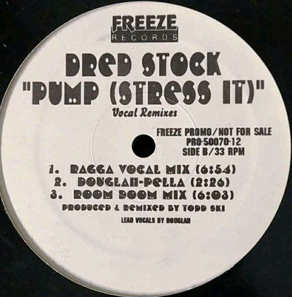 Dred Stock Featuring Douglah : Pump (Stress It) - Vocal Remixes (12", Promo)