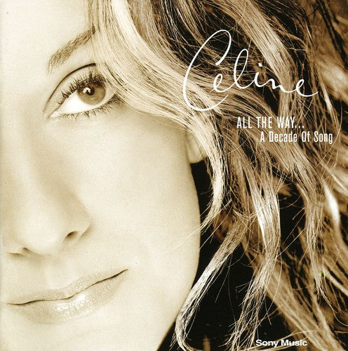 the album cover for Celine Dion - All The Way: A Decade Of Song [Import]