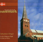 the album cover for Johannes Unger - Danish Organ Landscape/Vol 1: Cathedral at Aarhus