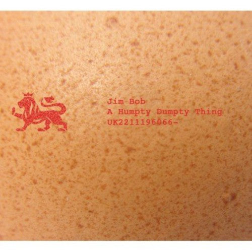 the album cover for Jim Bob - Humpty Dumpty Thing [Import]