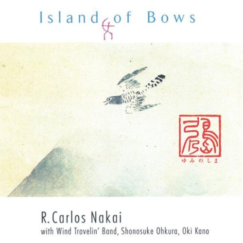 the album cover for R Nakai Carlos - Island of Bows