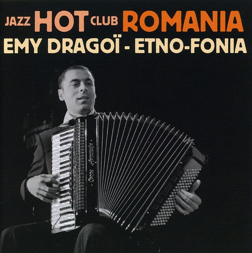 the album cover for Emy Dragoi/Jazz Hot Club Romania - Etno-Fonia: Jazz Hot Club Romania