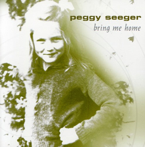 the album cover for Peggy Seeger - Bring Me Home