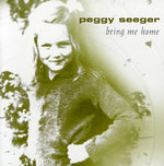 the album cover for Peggy Seeger - Bring Me Home
