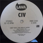 CIV : Can't Wait One Minute More (12", Single, Promo)