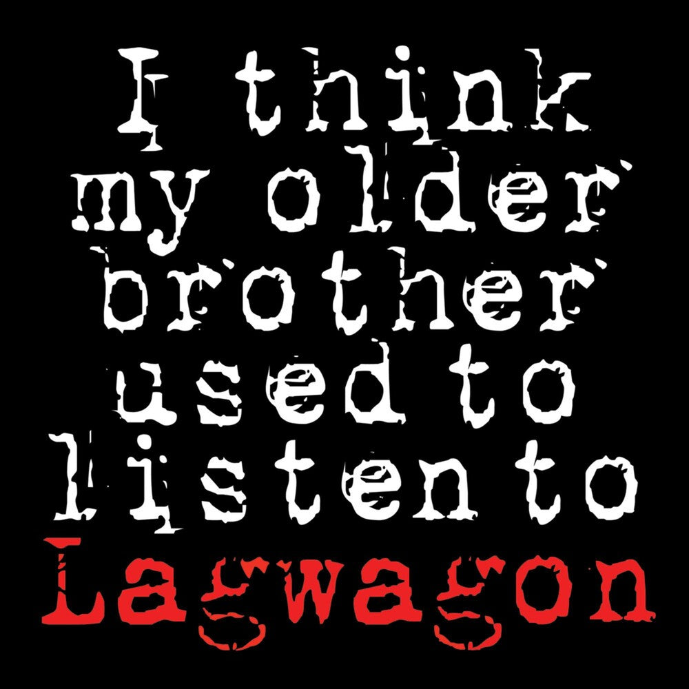 the album cover for Lagwagon - I Think My Older Brother Listen To Lagwagon