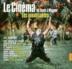 the album cover for Le Meilleur Du Cinema De Bach A Wag - Les Inoubliables: Le CinÃ©ma de Bach A Wagner (Unforgettable Music from Movies) (Original Soundtrack)