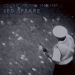 the album cover for Jed Speare - Sound Works 1982-1987