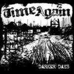 the album cover for Time Again - Darker Days [Digipak]