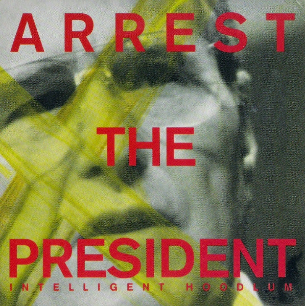 Intelligent Hoodlum : Arrest The President (CD, Single, Promo)
