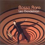 the album cover for Leo Gandelman - Bossa Rara