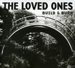 the album cover for The Loved Ones - Build and Burn