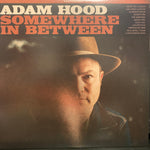 Adam Hood : Somewhere In Between (LP, Album)