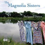 Magnolia Sisters - Stripped Down (CD)