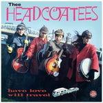Thee Headcoatees - Have Love Will Travel (Vinyl)