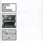 the album cover for Rites Of Spring - All Through A Life [Reissue]