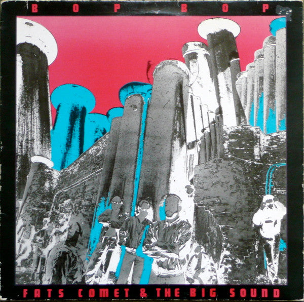 Fats Comet & The Big Sound* : Bop Bop (12")
