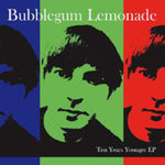 the album cover for Bubblegum Lemonade - Ten Years Younger