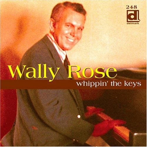 the album cover for Wally Rose - Whippin the Keys